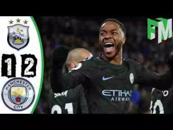 Video: Huddersfield vs Manchester City 1-2 - Highlights & Goals - 26 November 2017